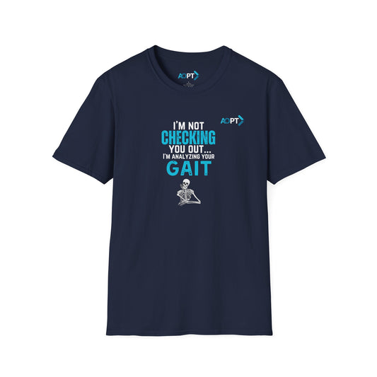 I'm Analyzing Your Gait T-shirt