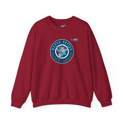 Never Better PT Sweatshirt