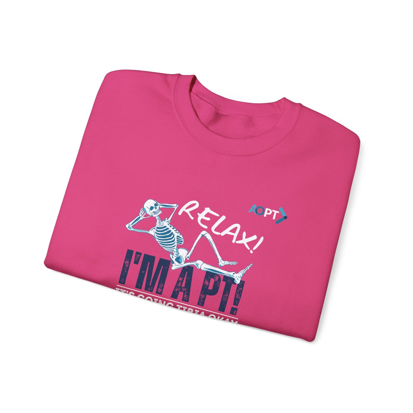 Relax! I'm a PT Sweatshirt