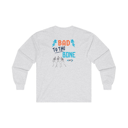 Bad to the Bone Long Sleeve