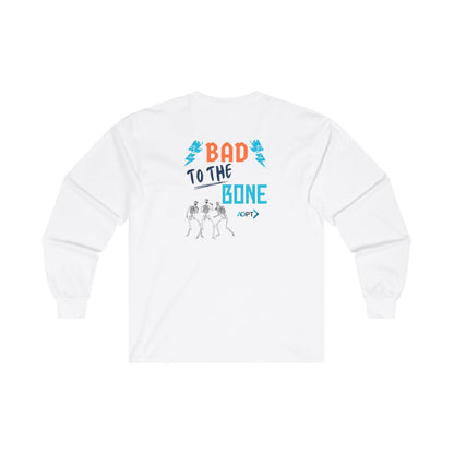 Bad to the Bone Long Sleeve