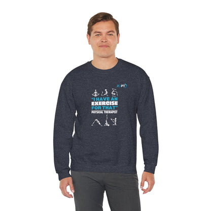 "I Have An Exercise" Sweatshirt