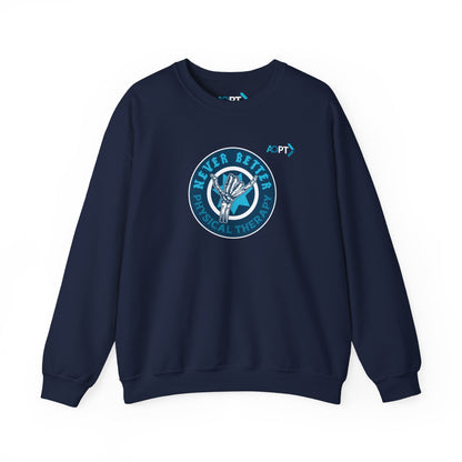 Never Better PT Sweatshirt