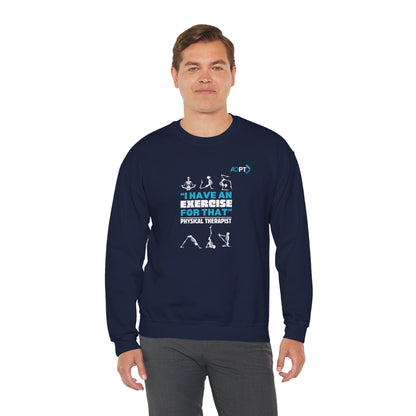 "I Have An Exercise" Sweatshirt