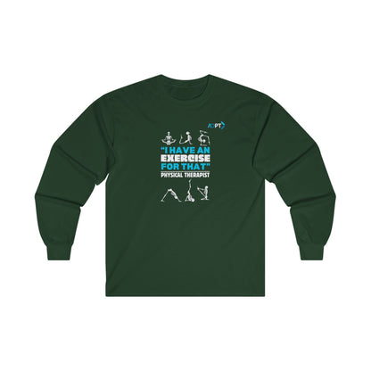 "I Have An Exercise" Long Sleeve